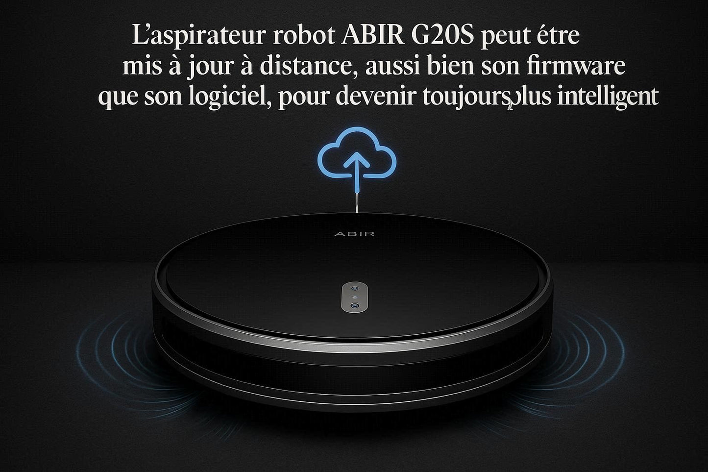 ABIR G20S — Aspirateur-Laveur 6 000 Pa, WiFi